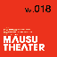 MAUSU THEATER Vol.018