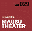 MAUSU THEATER Vol.029