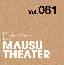 MAUSU THEATER Vol.081